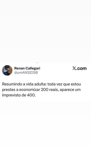 A dura vida adulta: economizar 200 e surgir um imprevisto de 400
