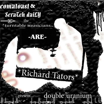 Comatoast & Scratch Daily - Richard Tators