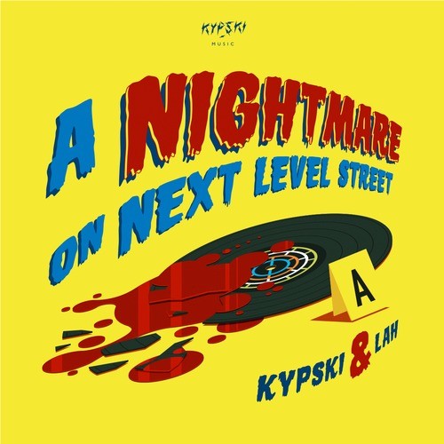 Kypski & Lah - A Nightmare On Next Level Street - Free Download 