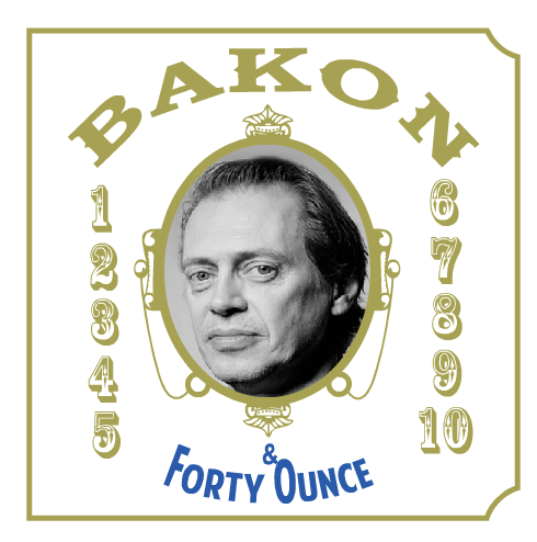 The Chronic - Bakon & Forty Ounce