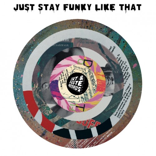 Cut & Paste - Just Stay Funky Like That 