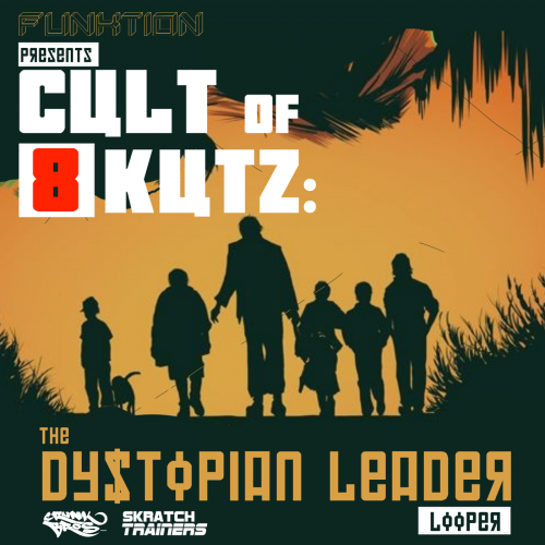 Cult 0f 8 Kutz - The Dystopian Leader Looper