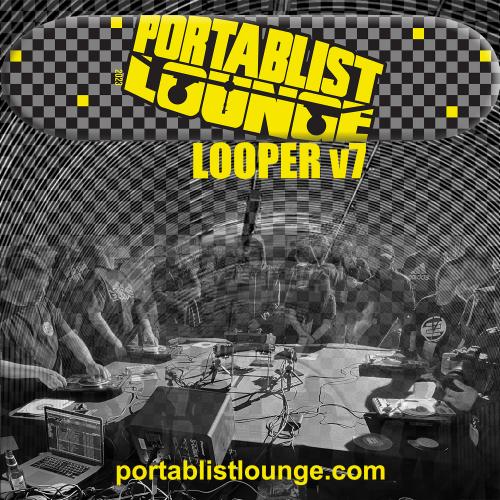 Portablist Lounge 2023 Looper V7