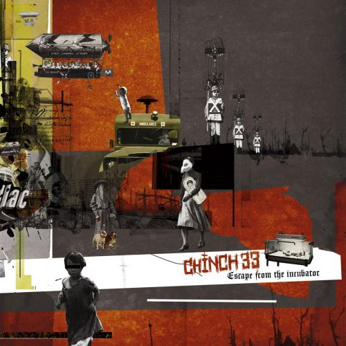 Chinch 33 - Escape From The Incubator - (CD Sold Out digi only)