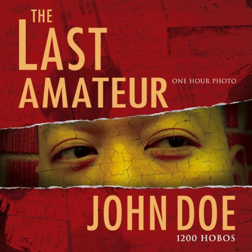 John Doe (1200 Hobos) - The Last Amateur 