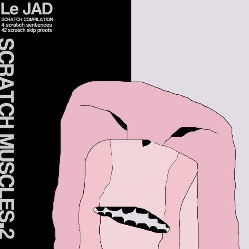 Le Jad - 100% Scratch Muscles 2 (Skip Compilation)