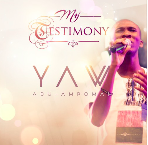 Yaw Adu-Ampomah - My Testimony 