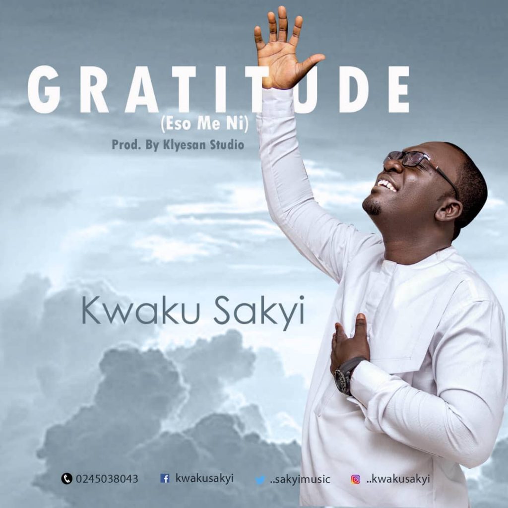 Kwaku Sakyi - Gratitude (Eso Meni)