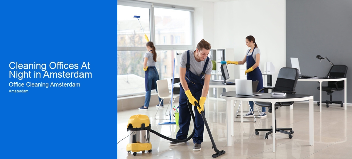 Cleaning Offices At Night in Amsterdam