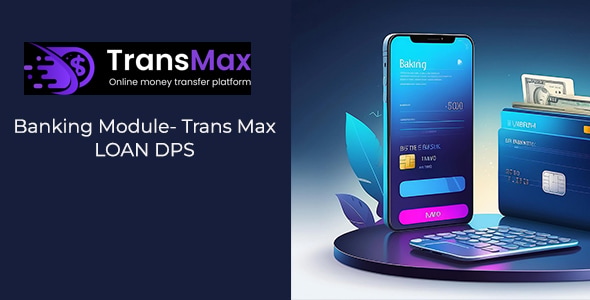 Banking Modules For Trans Max- DPS  Loan Features