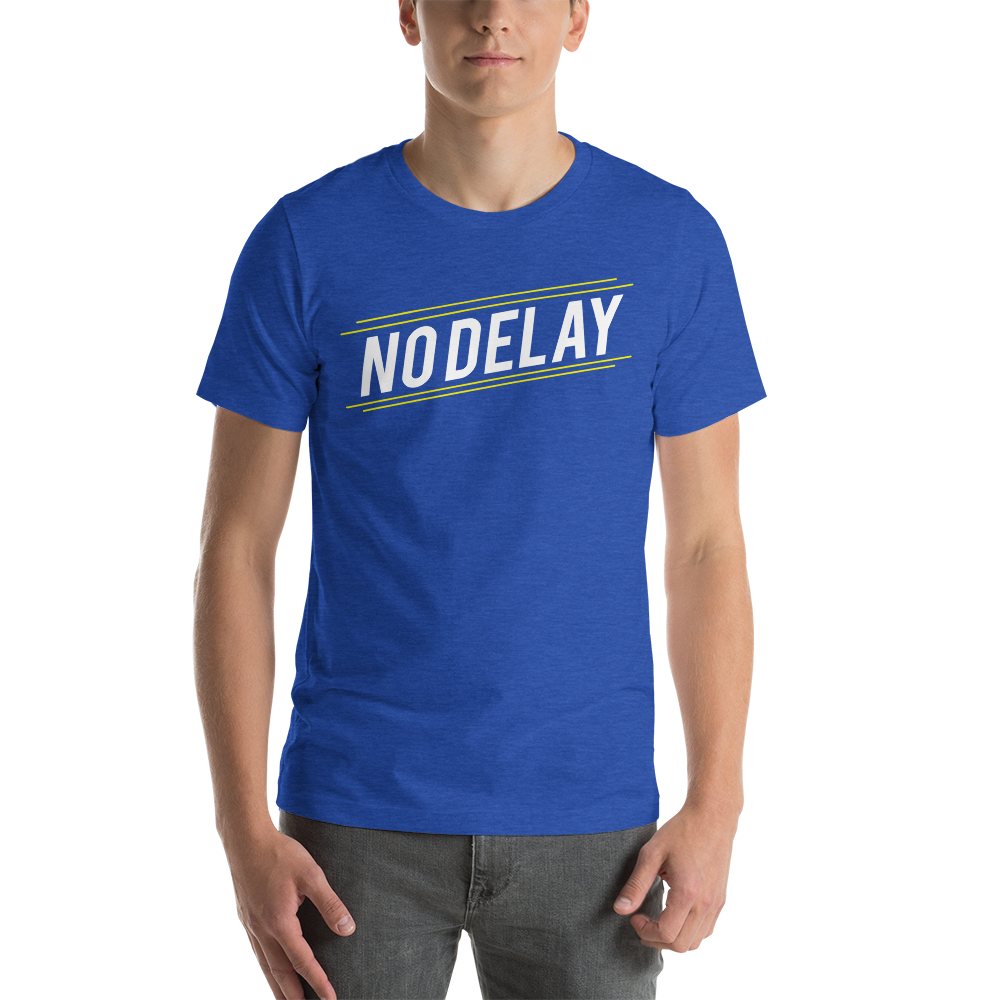 No Delay! T-Shirt 