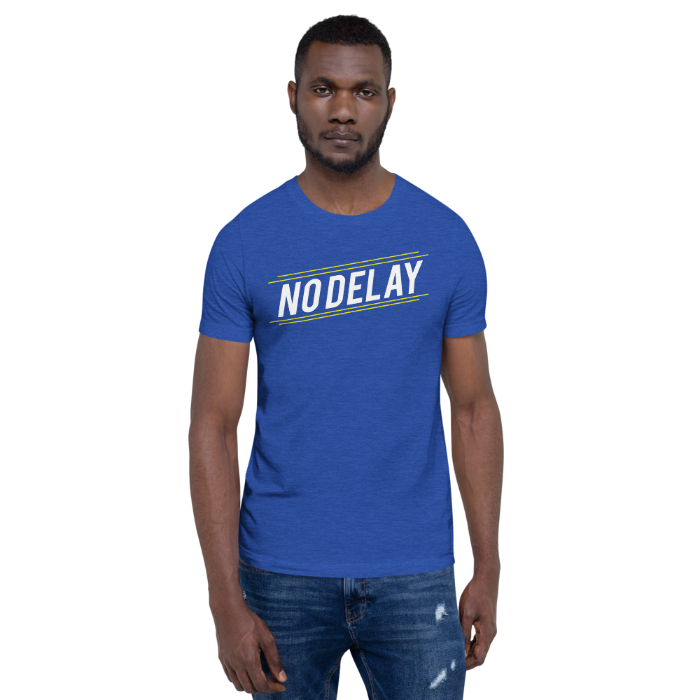 No Delay! T-Shirt 