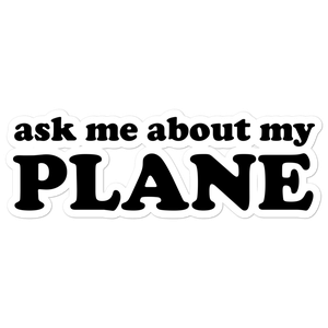 Ask Me About My Plane Sticker