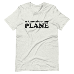Ask Me About My Plane Distressed T-Shirt