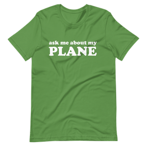 Ask Me About My Plane T-Shirt