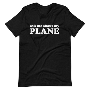 Ask Me About My Plane Distressed T-Shirt