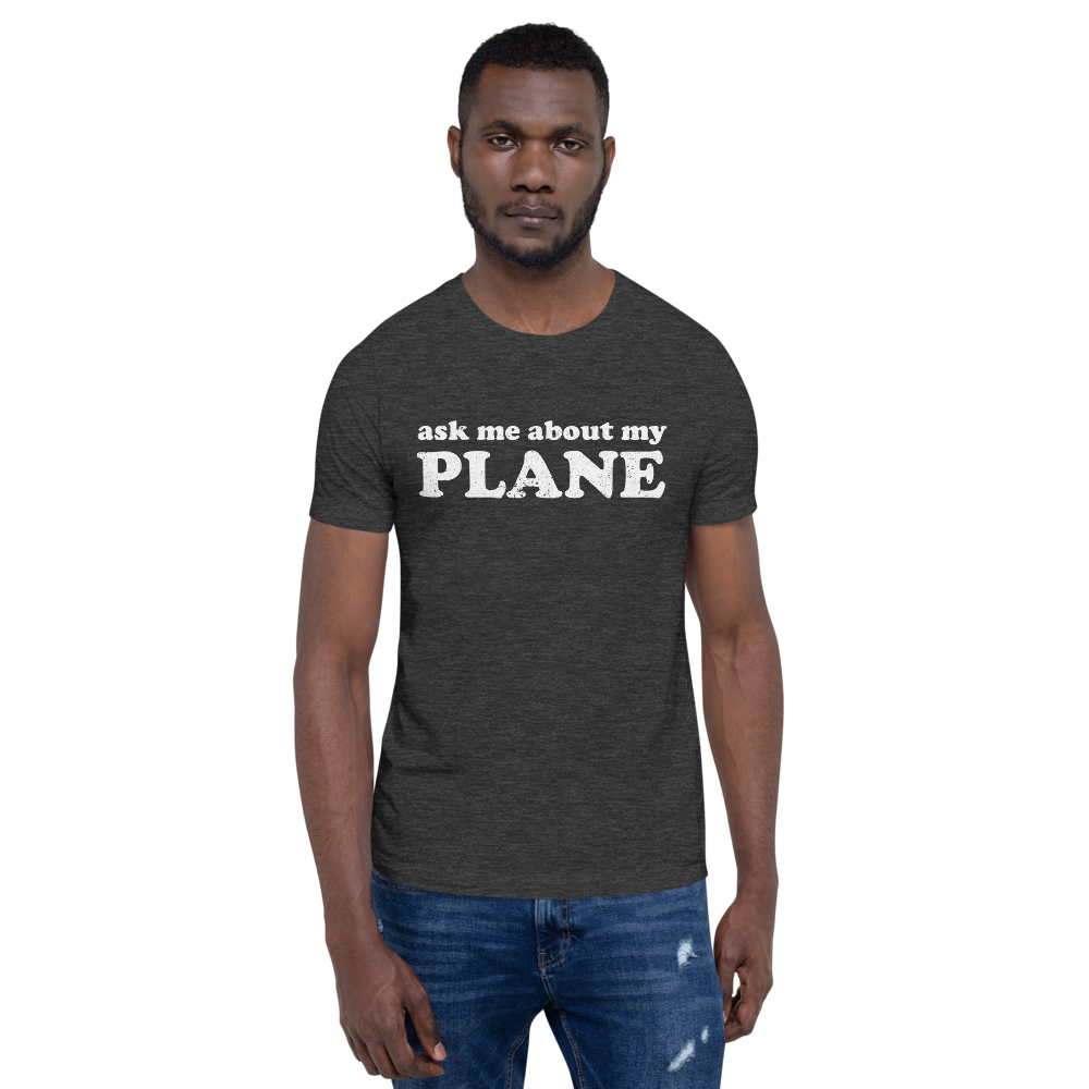 Ask Me About My Plane Distressed T-Shirt 