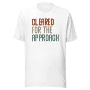 Cleared for the Approach T-Shirt