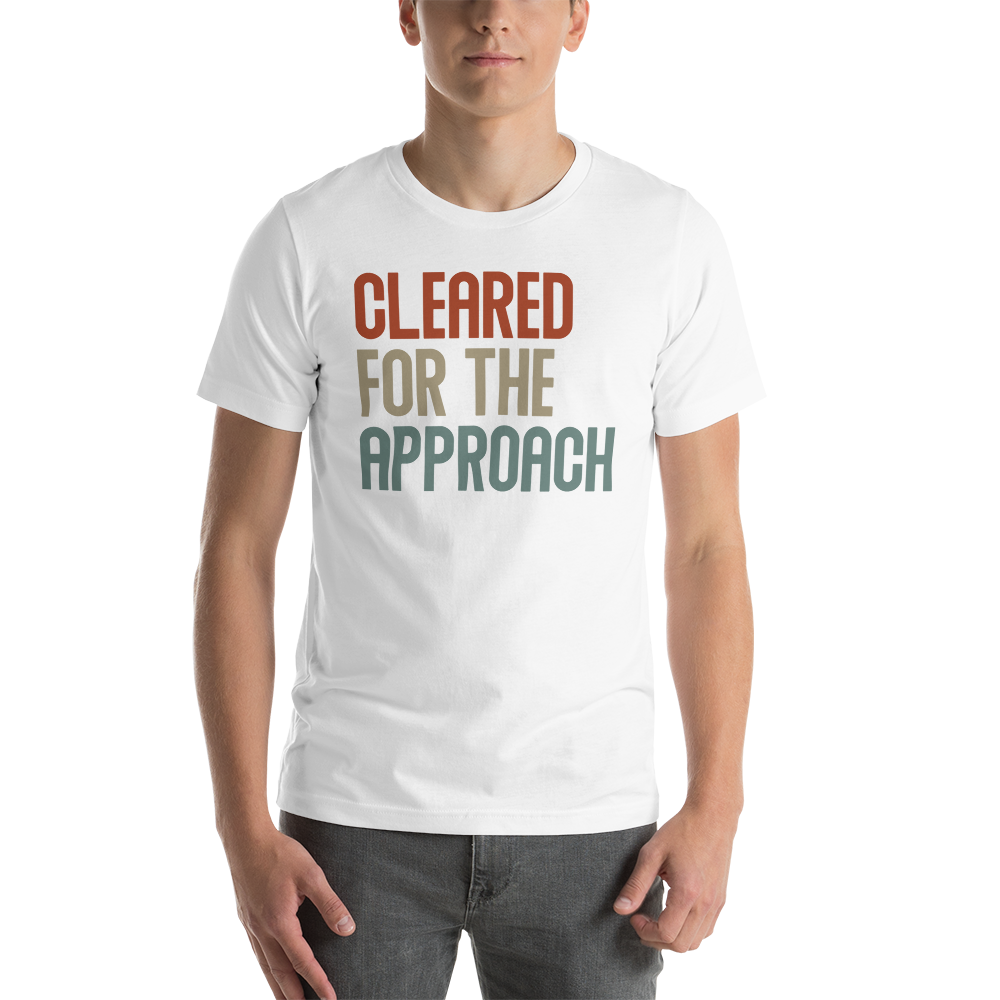 Cleared for the Approach T-Shirt 