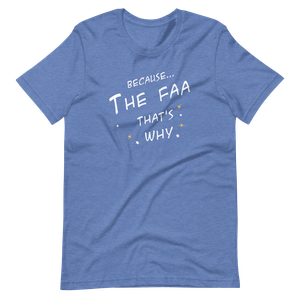 Because the FAA that's Why Distressed T-Shirt