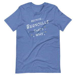 Because Bernoulli that's Why Distressed T-Shirt