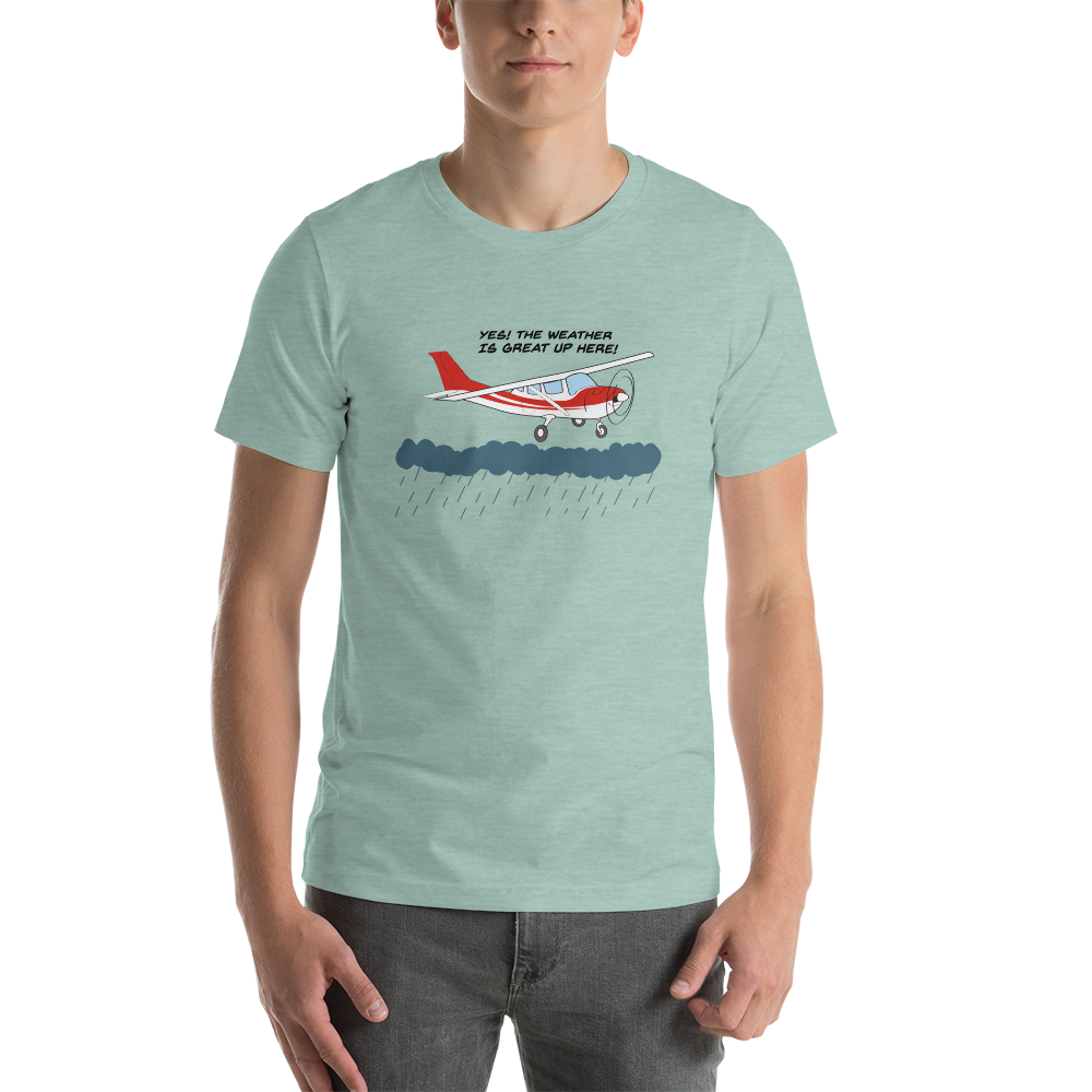 Yes, The Weather Is Great Up Here T-Shirt 