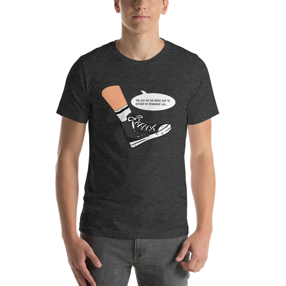 Extend Your Downwind Leg T-Shirt 