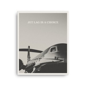 Jet Lag is a Choice Canvas