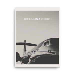 Jet Lag is a Choice Canvas