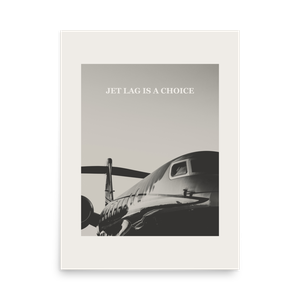 Jet Lag is a Choice Poster