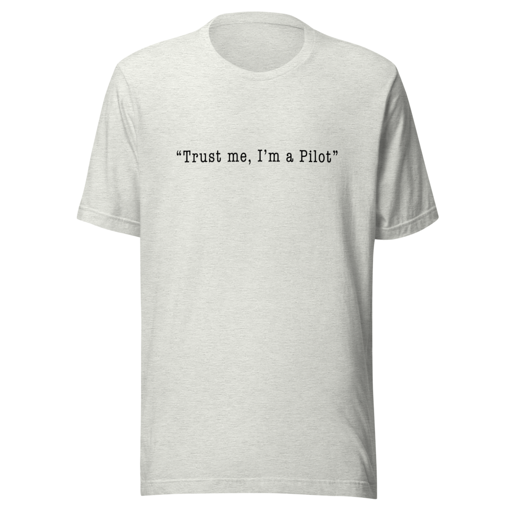 Trust me, I'm a Pilot T-Shirt 