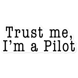 Trust me, I'm a Pilot Sticker