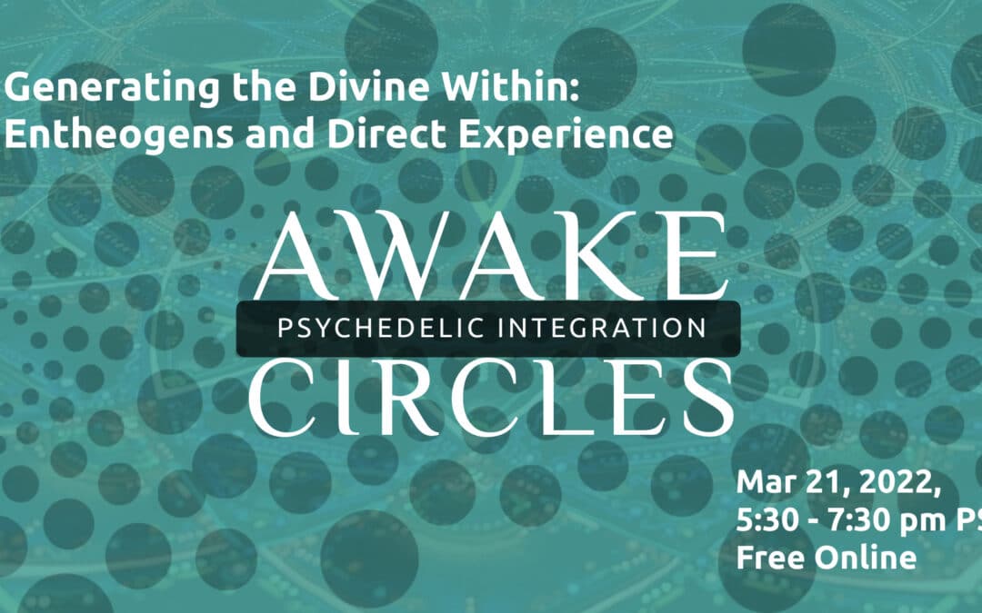 MAR 21 Generating the Divine Within: Awake Integration Circles