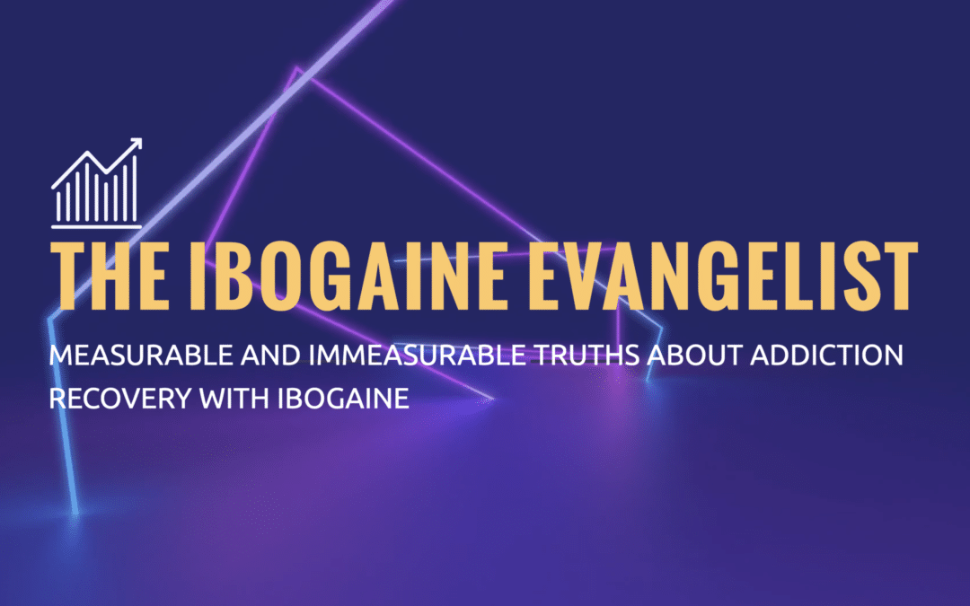 The Ibogaine Evangelist-Coming Soon