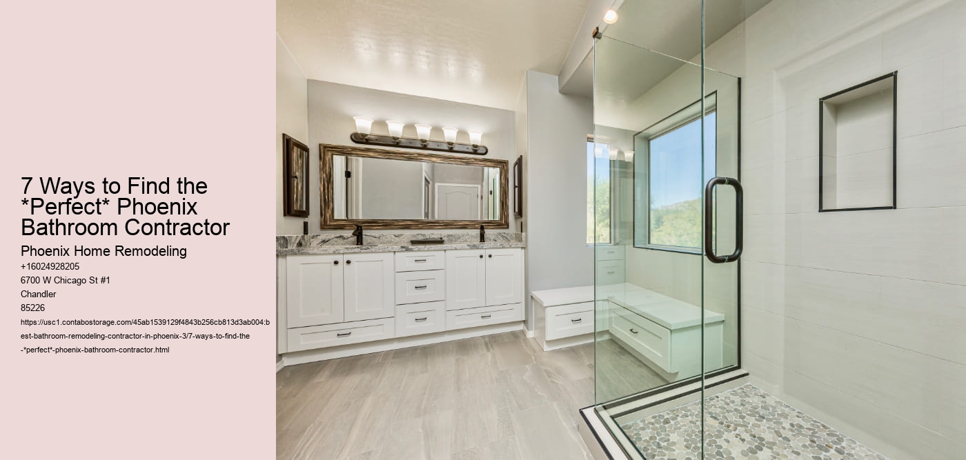 7 Ways to Find the *Perfect* Phoenix Bathroom Contractor