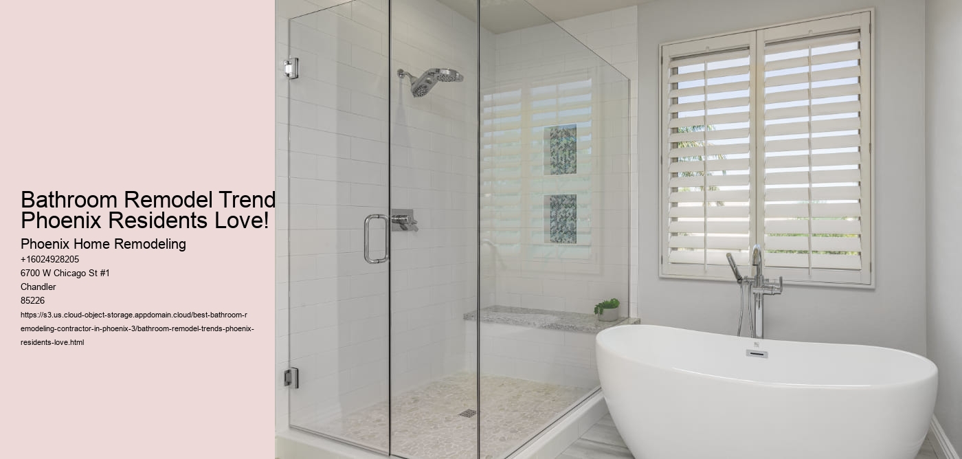 Bathroom Remodel Trends Phoenix Residents Love!