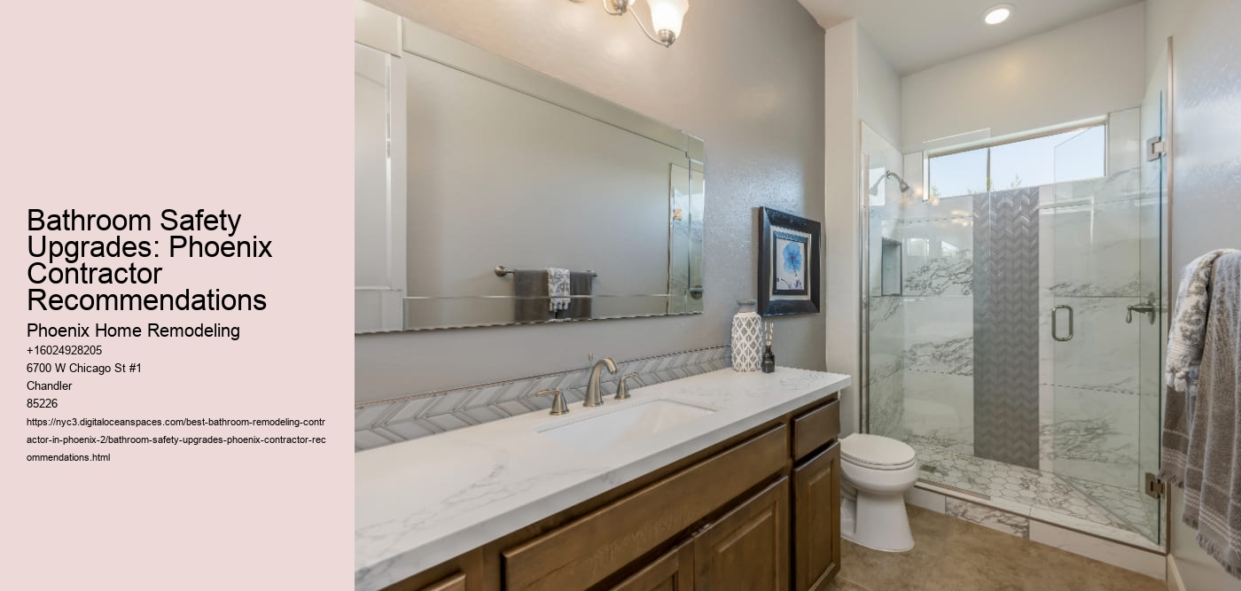 Bathroom Safety Upgrades: Phoenix Contractor Recommendations