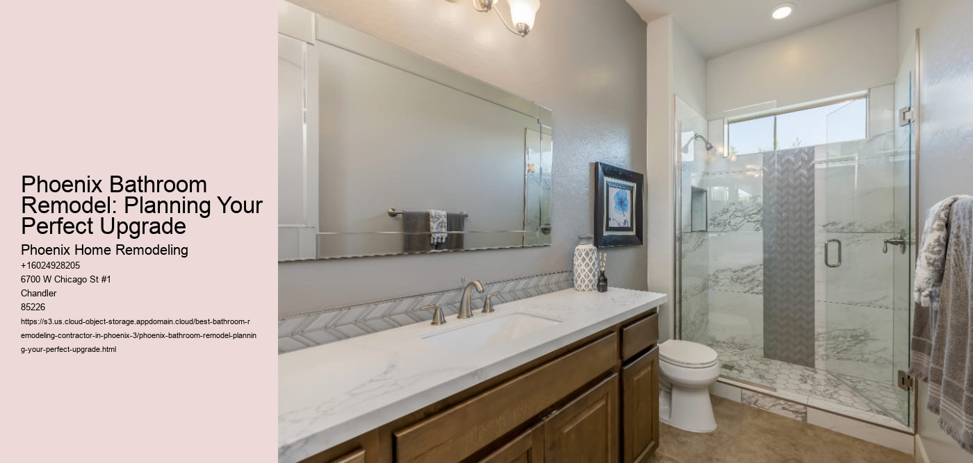 Phoenix Bathroom Remodel: Planning Your Perfect Upgrade