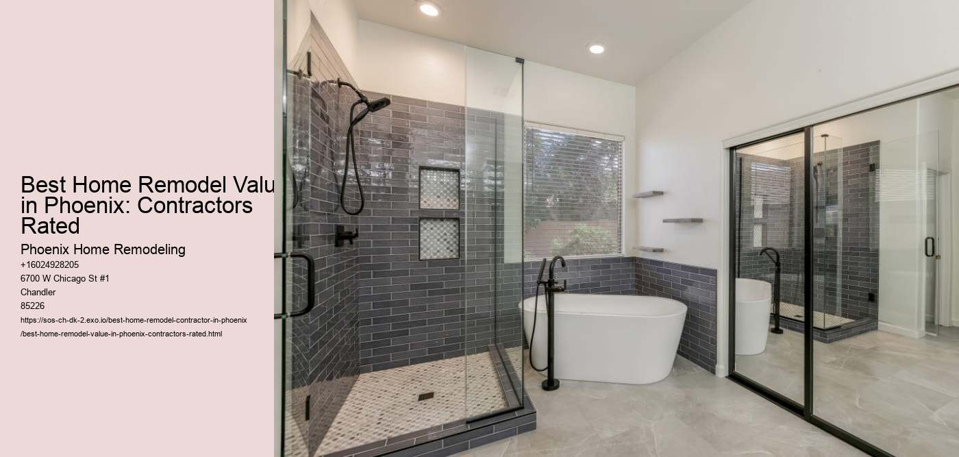 Best Home Remodel Value in Phoenix: Contractors Rated