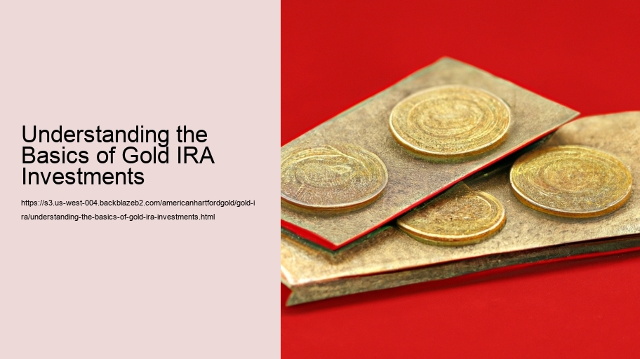 Understanding the Basics of Gold IRA Investments