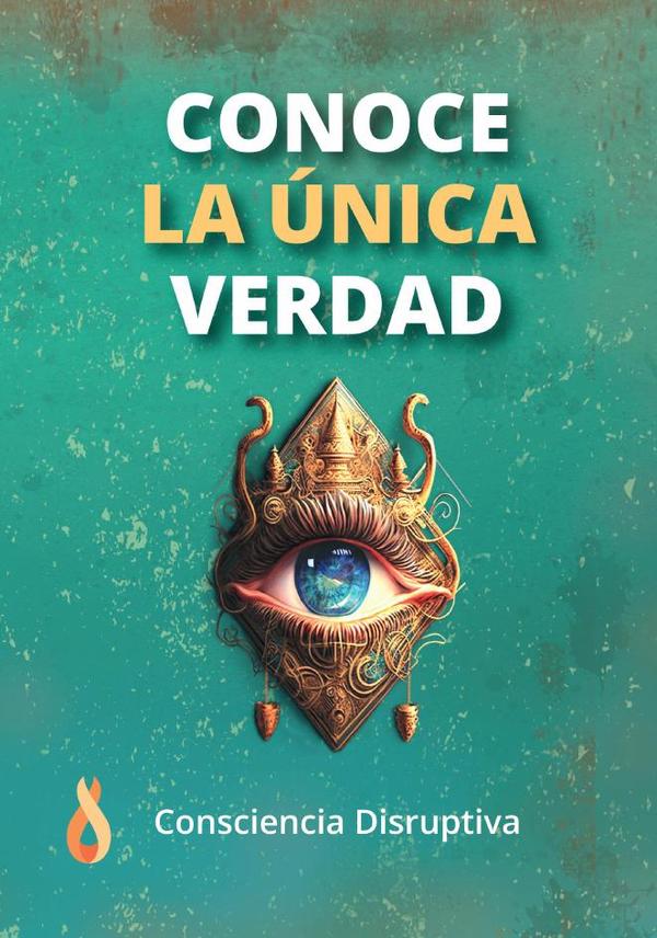 CONOCE LA ÚNICA VERDAD