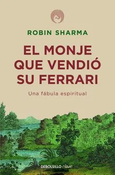 Resumen del libro El monje que vendió su Ferrari – Robin Sharma