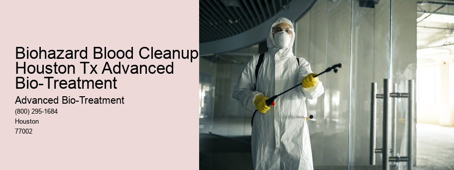 Biohazard Blood Cleanup Houston Tx Advanced Bio-Treatment