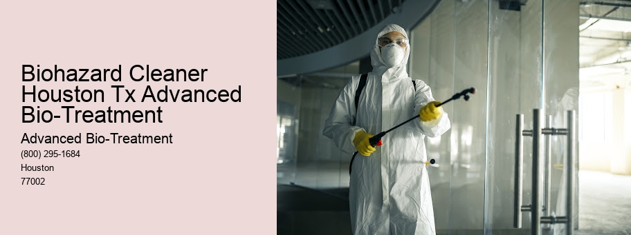 Biohazard Cleaner Houston Tx Advanced Bio-Treatment