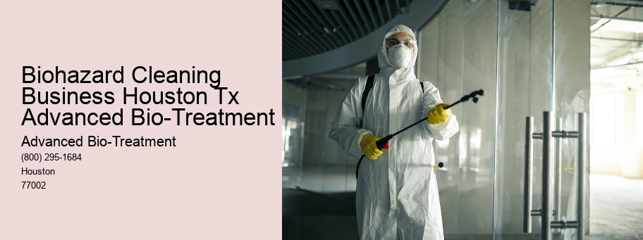 Biohazard Cleaning Business Houston Tx Advanced Bio-Treatment