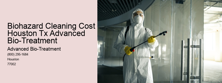 Biohazard Cleaning Cost Houston Tx Advanced Bio-Treatment