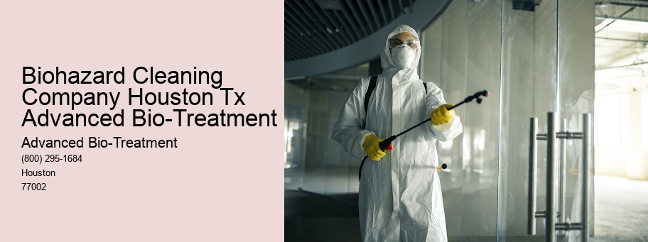 Biohazard Cleaning Company Houston Tx Advanced Bio-Treatment