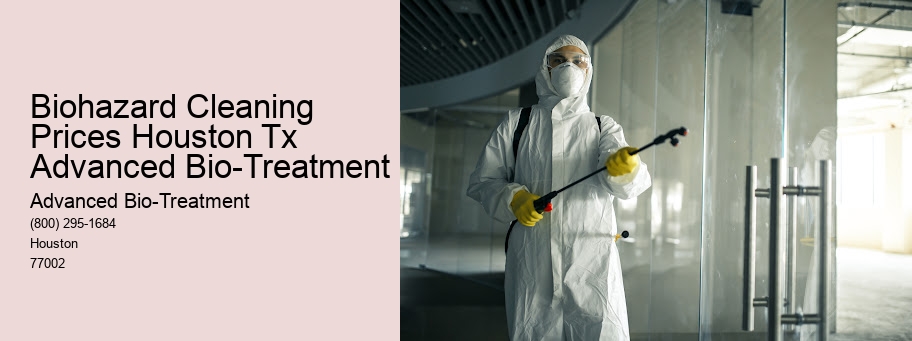 Biohazard Cleaning Prices Houston Tx Advanced Bio-Treatment