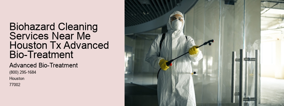 Biohazard Cleaning Services Near Me Houston Tx Advanced Bio-Treatment