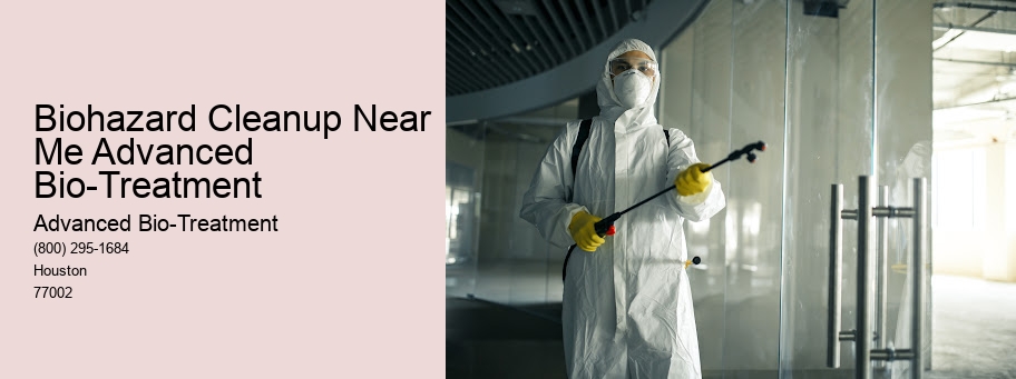 Biohazard Cleanup Near Me Advanced Bio-Treatment